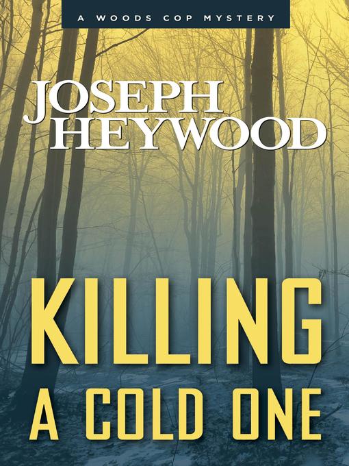 Title details for Killing a Cold One by Joseph Heywood - Available
